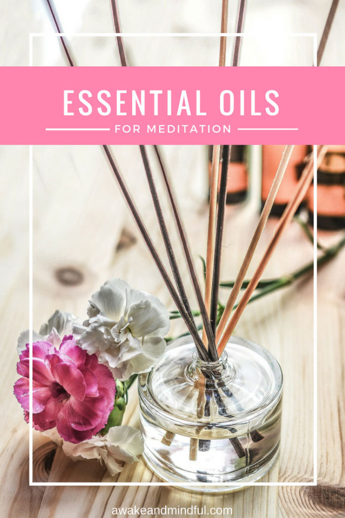 13 Best Essential Oils for Meditation Awake & Mindful