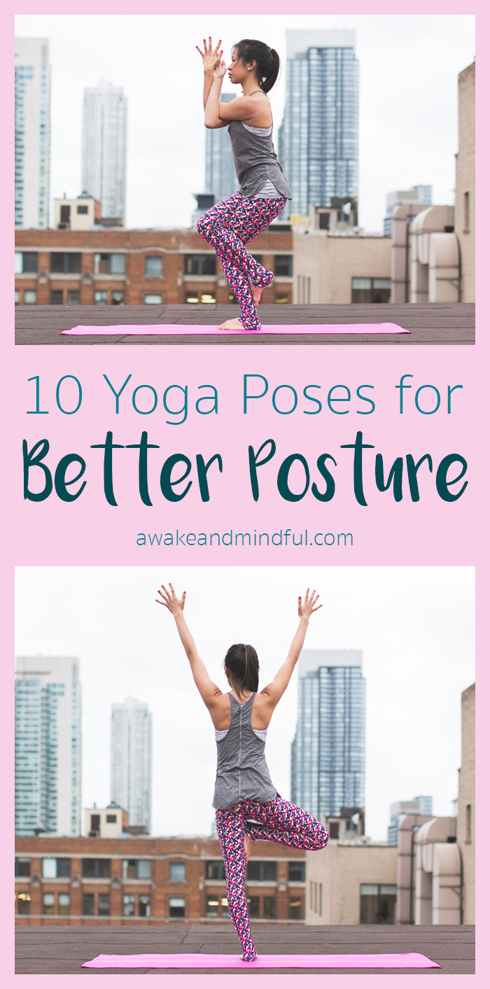 10 Yoga Poses For Better Posture Awake And Mindful