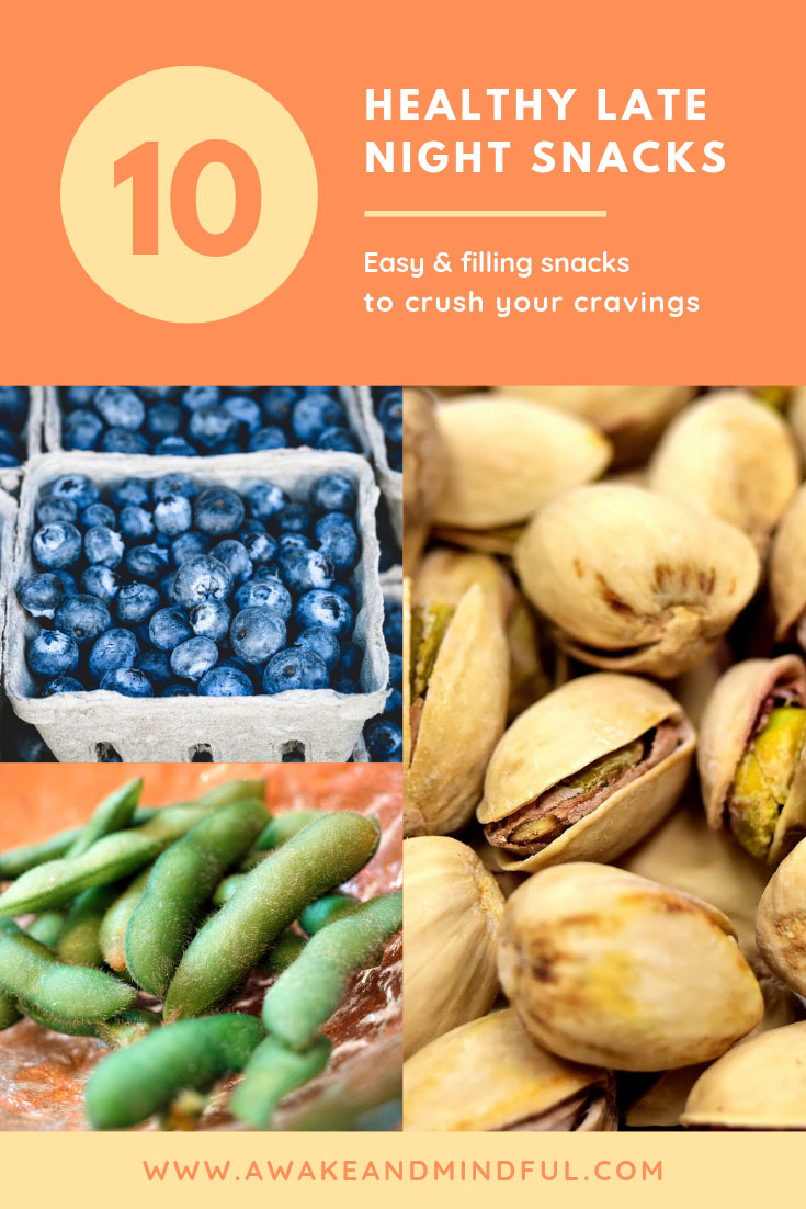 10 Easy & Healthy Late Night Snacks to Ease Your Cravings - Awake & Mindful